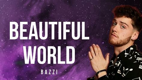 beautiful world bazzi lyrics.